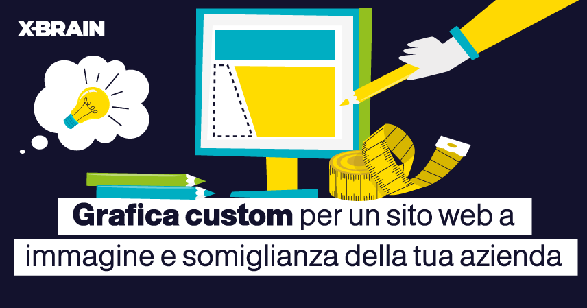 La grafica custom è adatta per un sito web a immagine e somiglianza della tua azienda